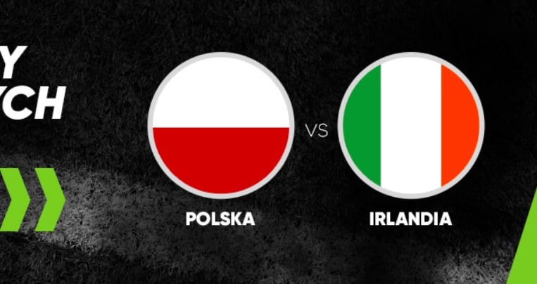 Bonusy bukmacherskie na Polska - Irlandia od Forbet!