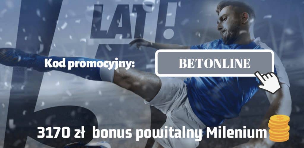 Bonus powitalny Milenium. Mega pakiet na 15. urodziny - 3170 PLN dla wszystkich z kodem "BETONLINE"!