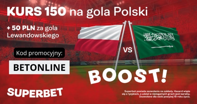 Kurs 150.0 na gola Polski z Arabią w Superbet