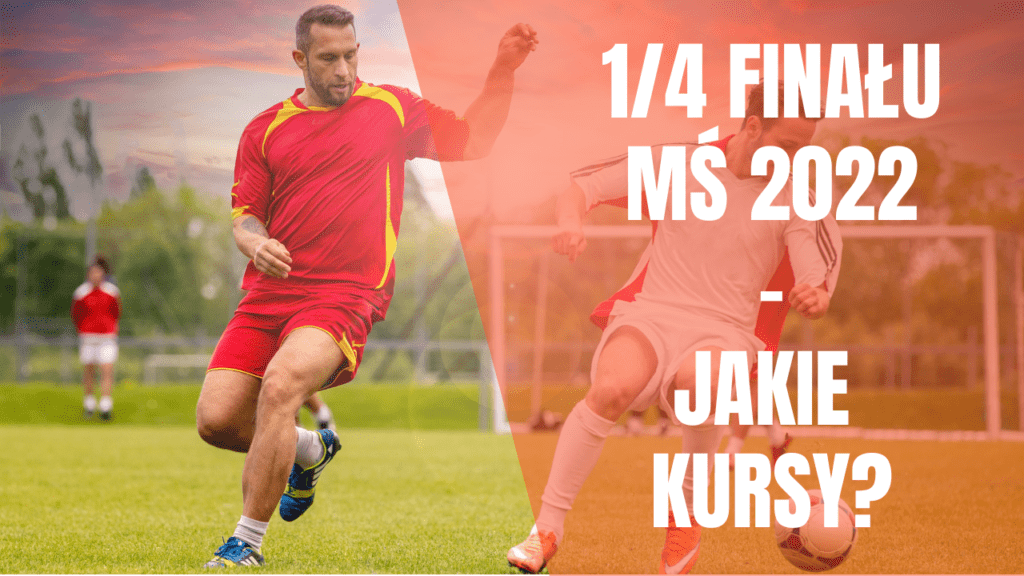 Kursy na ćwierćfinały MŚ 2022. Kto faworytem bukmacherów?