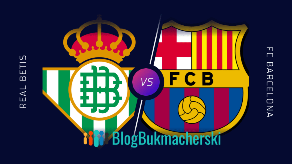 Betis - Barcelona: Zapowiedź i Typy. 12.01.2023 (czwartek)