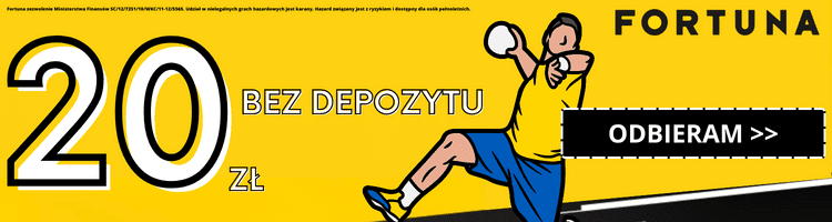 Baner Fortuny - 20 PLN specjalnej premii!
