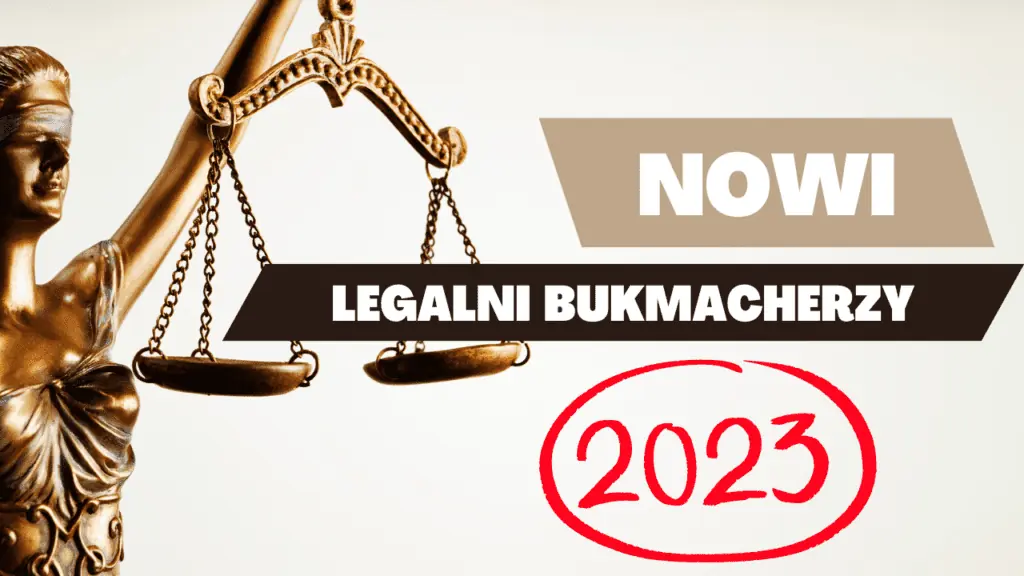 Nowi bukmacherzy 2023. Nowe strony z licencją w Polsce