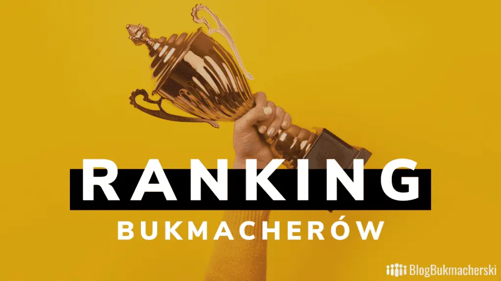 Ranking bukmacherów TOP 20: Najlepsi bukmacherzy 2023