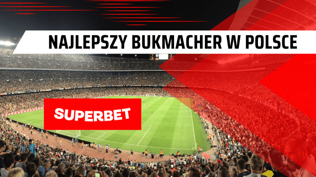 Ranking bukmacher nr 1 - Superbet