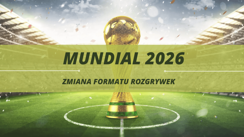 Mundial 2026. Na czym polega zmiana formatu rozgrywek?