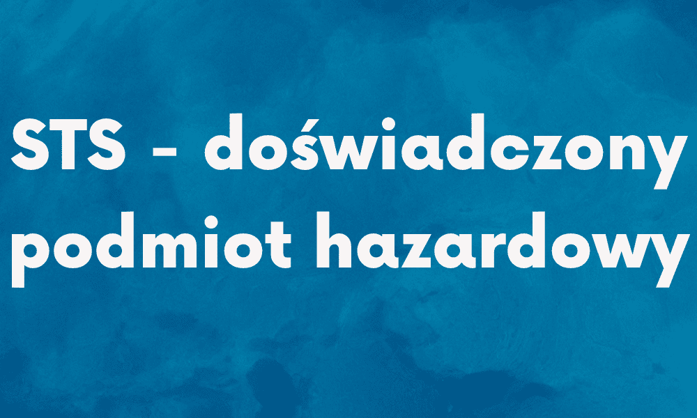 STS - doświadczony podmiot hazardowy