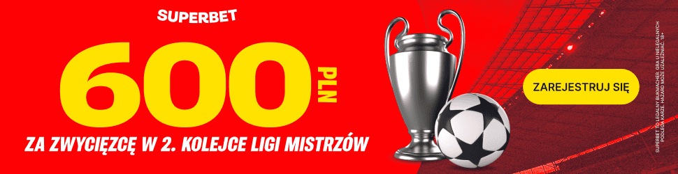Superbet daje bonus 600 PLN na start ekstra na 2. kolejkę LM!