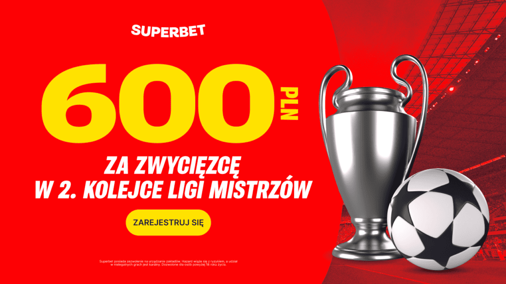 Dowolny typ na Ligę Mistrzów z bonusem aż 600 PLN!