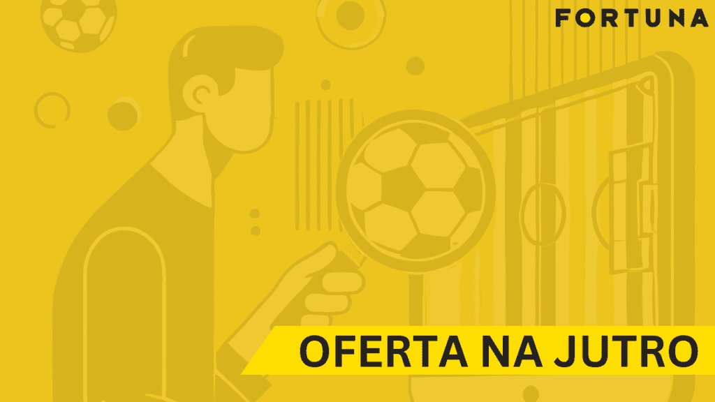 Fortuna oferta na jutro - przegląd zakładów online